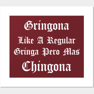 Gringona Like A Regular Gringa Pero Mas Chingona, funny mexican and spanish quotes. Posters and Art